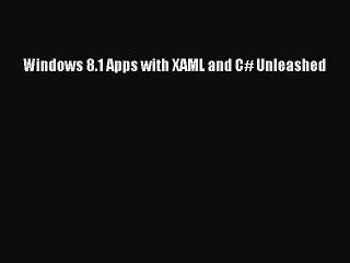 [PDF] Windows 8.1 Apps with XAML and C# Unleashed [Download] Online
