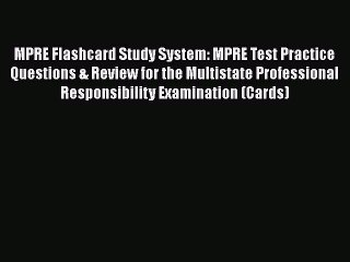FREE DOWNLOAD MPRE Flashcard Study System: MPRE Test Practice Questions & Review for the Multistate
