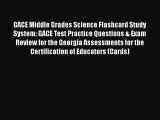 READ book GACE Middle Grades Science Flashcard Study System: GACE Test Practice Questions