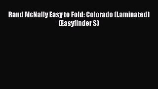 [Download] Rand McNally Easy to Fold: Colorado (Laminated) (Easyfinder S) Read Free