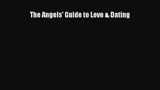 [PDF] The Angels' Guide to Love & Dating [Read] Full Ebook