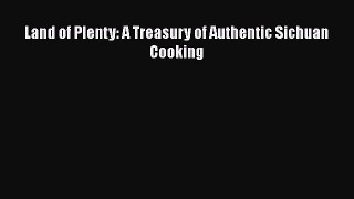 [PDF] Land of Plenty: A Treasury of Authentic Sichuan Cooking Free Books