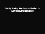 READ FREE E-books Healthy Healing: A Guide to Self Healing for Everyone (Eleventh Edition)