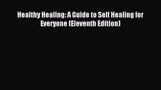 READ FREE E-books Healthy Healing: A Guide to Self Healing for Everyone (Eleventh Edition)
