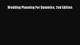 Read Wedding Planning For Dummies 2nd Edition Ebook Free