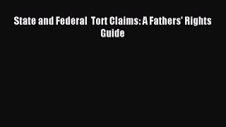 Read State and Federal  Tort Claims: A Fathers' Rights Guide Ebook Free