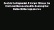 PDF Death in the Haymarket: A Story of Chicago the First Labor Movement and the Bombing that