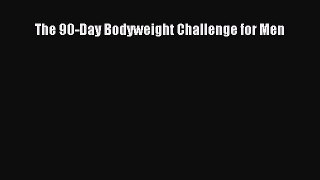 READ book The 90-Day Bodyweight Challenge for Men Online Free