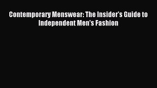 READ FREE E-books Contemporary Menswear: The Insider's Guide to Independent Men's Fashion Free