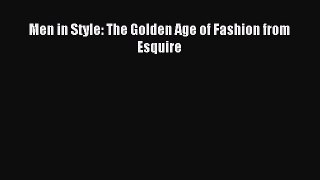 READ book Men in Style: The Golden Age of Fashion from Esquire Full Free