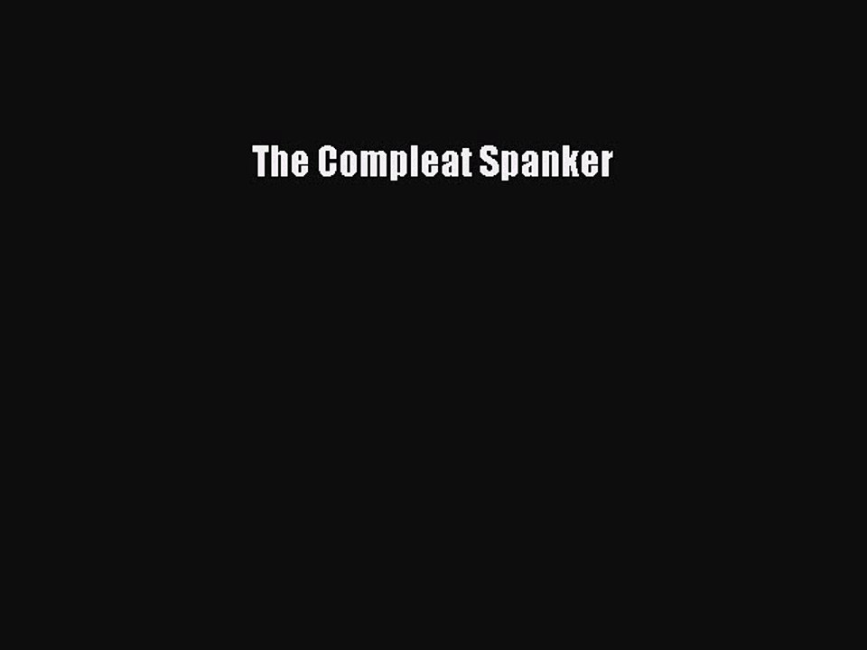 Read The Compleat Spanker Ebook Free