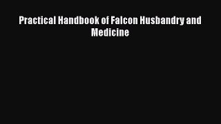 [PDF] Practical Handbook of Falcon Husbandry and Medicine [Download] Online