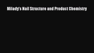 READ FREE E-books Milady's Nail Structure and Product Chemistry Full E-Book