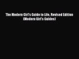 READ book The Modern Girl's Guide to Life Revised Edition (Modern Girl's Guides) Online Free