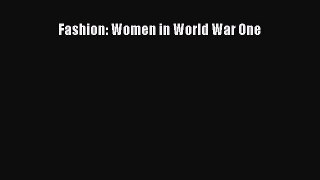 READ book Fashion: Women in World War One Full Free