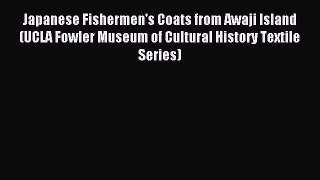 READ book Japanese Fishermen's Coats from Awaji Island (UCLA Fowler Museum of Cultural History