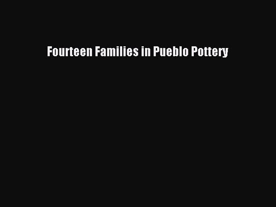 Read Fourteen Families in Pueblo Pottery Ebook Free