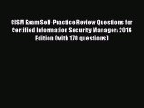 Free [PDF] Downlaod CISM Exam Self-Practice Review Questions for Certified Information Security