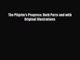EBOOK ONLINE The Pilgrim's Progress: Both Parts and with Original Illustrations READ ONLINE