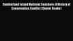 [PDF] Cumberland Island National Seashore: A History of Conservation Conflict (Center Books)