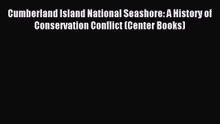 [PDF] Cumberland Island National Seashore: A History of Conservation Conflict (Center Books)