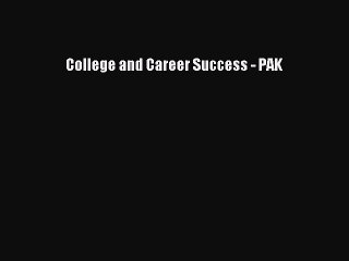 READ book College and Career Success - PAK  FREE BOOOK ONLINE