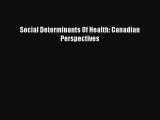 Read Social Determinants Of Health: Canadian Perspectives Ebook Free