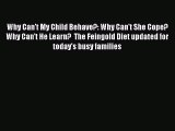 READ FREE E-books Why Can't My Child Behave?: Why Can't She Cope?  Why Can't He Learn?  The