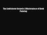 Download The Lindisfarne Gospels: A Masterpiece of Book Painting PDF Online