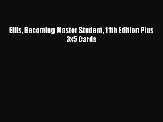 FREE PDF Ellis Becoming Master Student 11th Edition Plus 3x5 Cards READ ONLINE