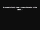 READ book Scholastic Study Smart Comprehension Skills Level 2  DOWNLOAD ONLINE