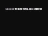 [Download] Espresso: Ultimate Coffee Second Edition Free Books