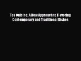 [PDF] Tea Cuisine: A New Approach to Flavoring Contemporary and Traditional Dishes  Book Online