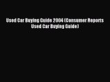 [Download] Used Car Buying Guide 2004 (Consumer Reports Used Car Buying Guide) PDF Online