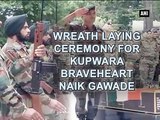 Wreath laying ceremony for Kupwara braveheart Naik Gawade