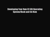 Download Developing Your Own 32-Bit Operating System/Book and Cd-Rom Free Books