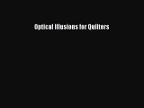 Read Optical Illusions for Quilters Ebook Free