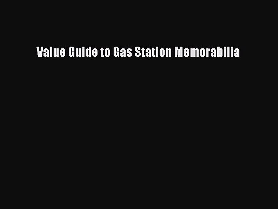 Read Value Guide to Gas Station Memorabilia Ebook Free