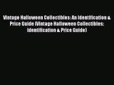 Read Vintage Halloween Collectibles: An Identification & Price Guide (Vintage Halloween Collectibles: