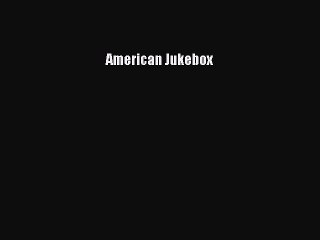 Read American Jukebox Ebook Free