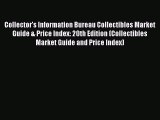 [Download] Collector's Information Bureau Collectibles Market Guide & Price Index: 20th Edition