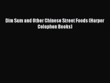 [Read PDF] Dim Sum and Other Chinese Street Foods (Harper Colophon Books) Free Books