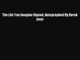 Download The Life You Imagine Signed Autographed By Derek Jeter Ebook Online