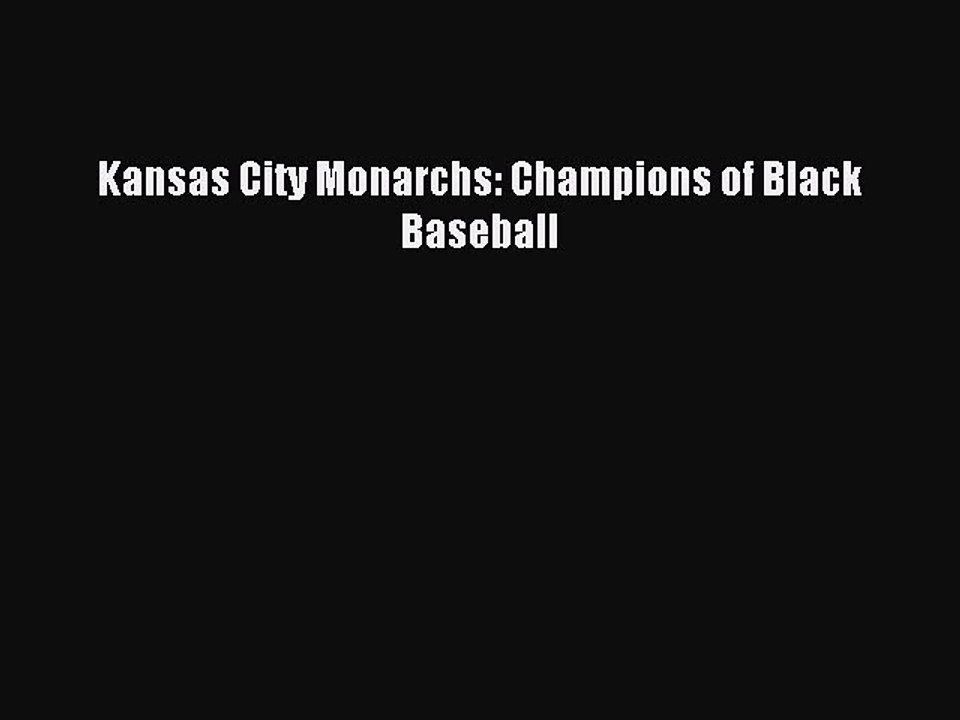 Read Kansas City Monarchs: Champions of Black Baseball PDF Free