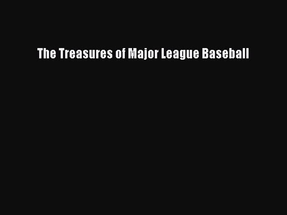 Read The Treasures of Major League Baseball Ebook Free