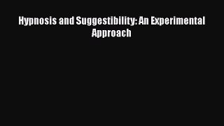 Download Hypnosis and Suggestibility: An Experimental Approach PDF Free