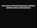 Read Assessment of Parenting Competency in Mothers with Mental Illness (Vital Statistics) Ebook