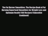 [PDF] The Fat Burner Smoothies: The Recipe Book of Fat Burning Superfood Smoothies for Weight