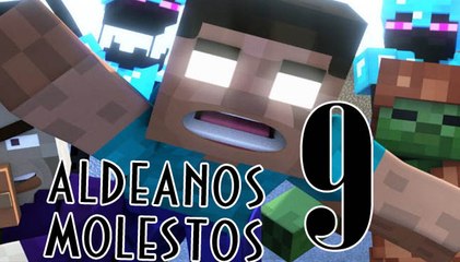 ALDEANOS MOLESTOS - EPISODIO 9 - LA BATALLA DECISIVA