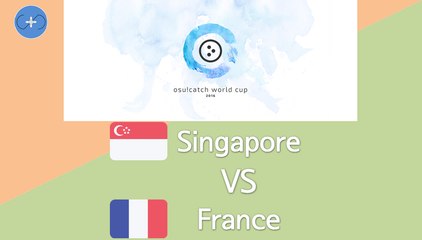 osu!catch World Cup 2016 Round of 16 - Match C - Singapore vs France